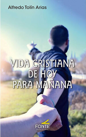 VIDA CRISTIANA DE HOY PARA MAÑANA
