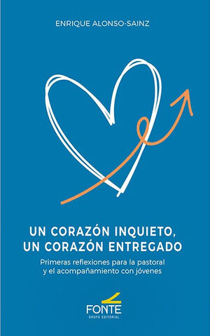 UN CORAZON INQUIETO, UN CORAZON ENTREGADO