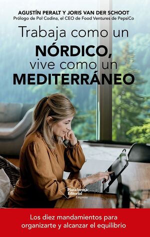 TRABAJA COMO UN NÓRDICO, VIVE COMO UN MEDITERRÁNEO