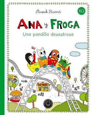 ANA Y FROGA, TOMO 3: UNA PANDILLA DESASTROSA (NUEVA EDICION)