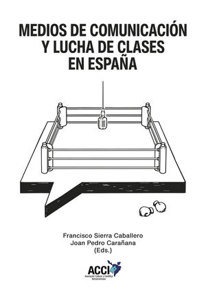 MEDIOS DE COMUNICACIÓN Y LUCHA DE CLASES EN ESPAÑA