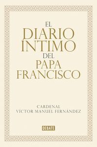 EL DIARIO ÍNTIMO DEL PAPA FRANCISCO