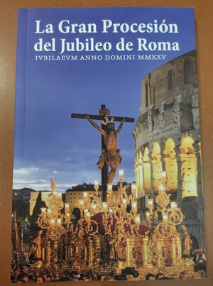 LA GRAN PROCESION DEL JUBILEO DE ROMA