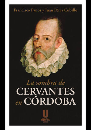 LA SOMBRA DE CERVANTES EN CORDOBA