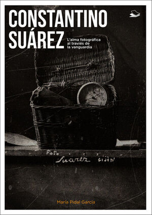 CONSTANTINO SUÁREZ. L'ALMA FOTOGRÁFICA AL TRAVIÉS DE LA VANGUARDIA