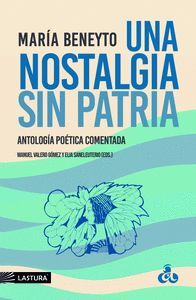 UNA NOSTALGIA SIN PATRIA. ANTOLOGÍA POÉTICA COMENTADA