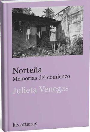 NORTEÑA: MEMORIAS DEL COMIENZO