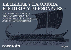LA ILÍADA Y LA ODISEA. HISTORIA Y PERSONAJES